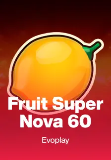 Fruit Super Nova 60